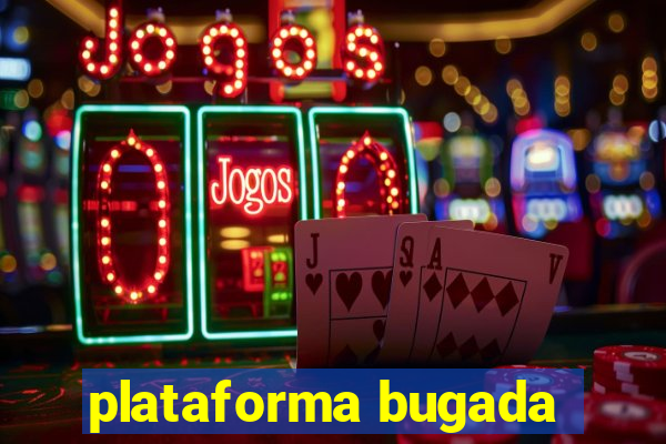 plataforma bugada